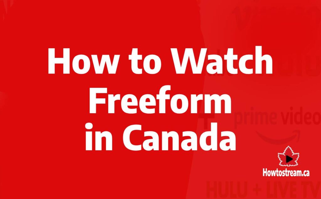 Watch Freeform in Canada