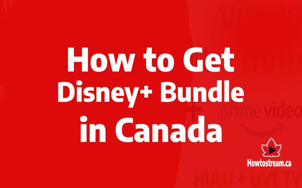 How to Get Disney Plus Bundle in Canada