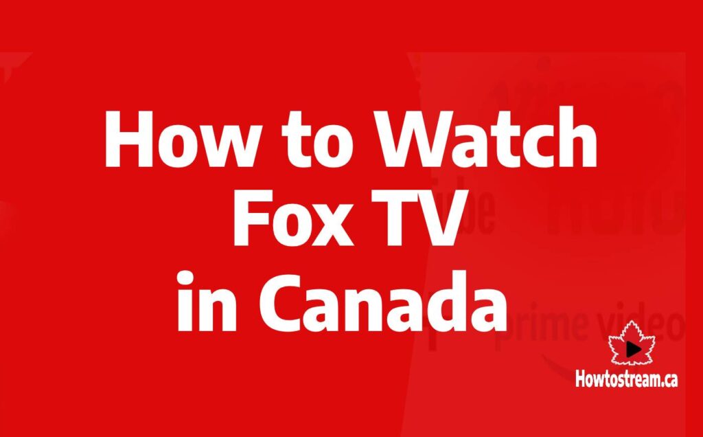 How to Watch Fox TV in Canada