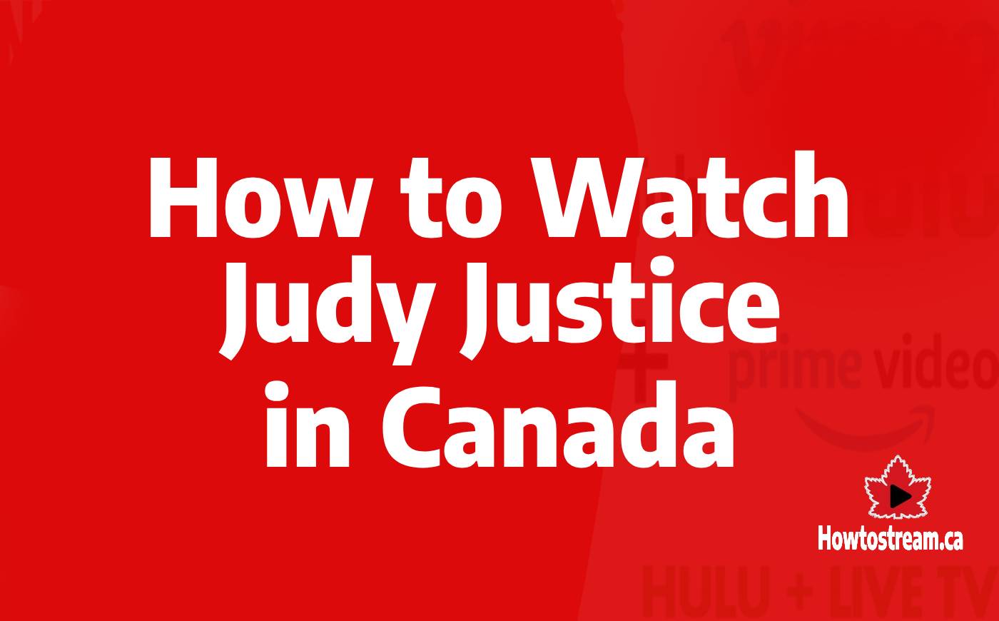 How to Watch Judy Justice in Canada