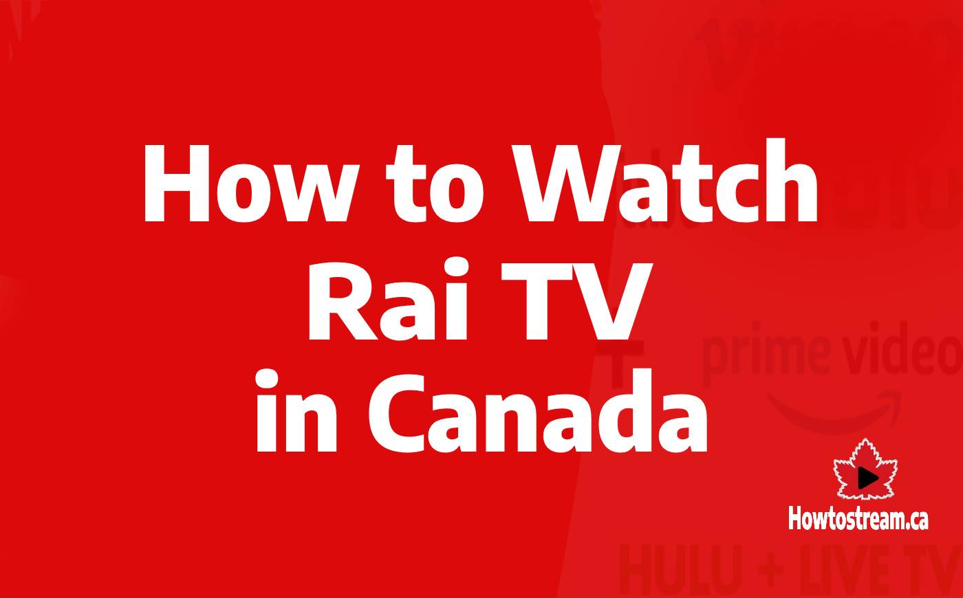 How to Watch RaiPlay in Canada