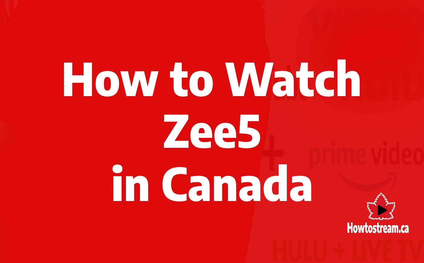 How to Watch Zee5 in Canada