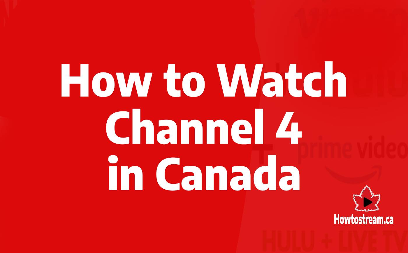 Watch Channel 4 in Canada