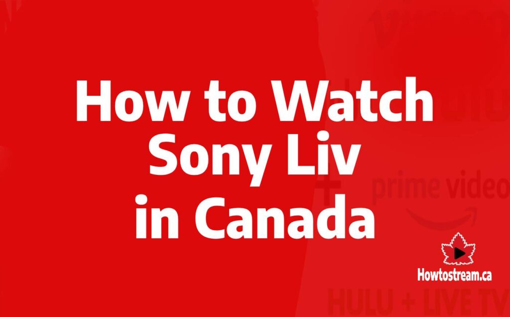 Watch Sonyliv in Canada