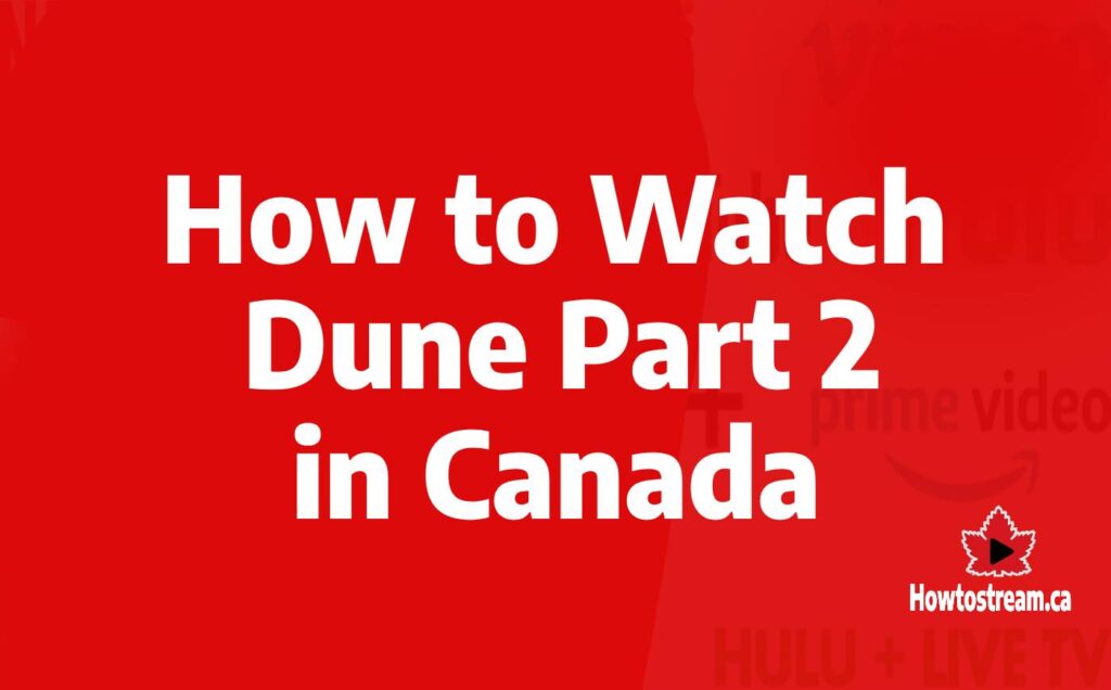 How to Watch Dune Part 2 Online in Canada