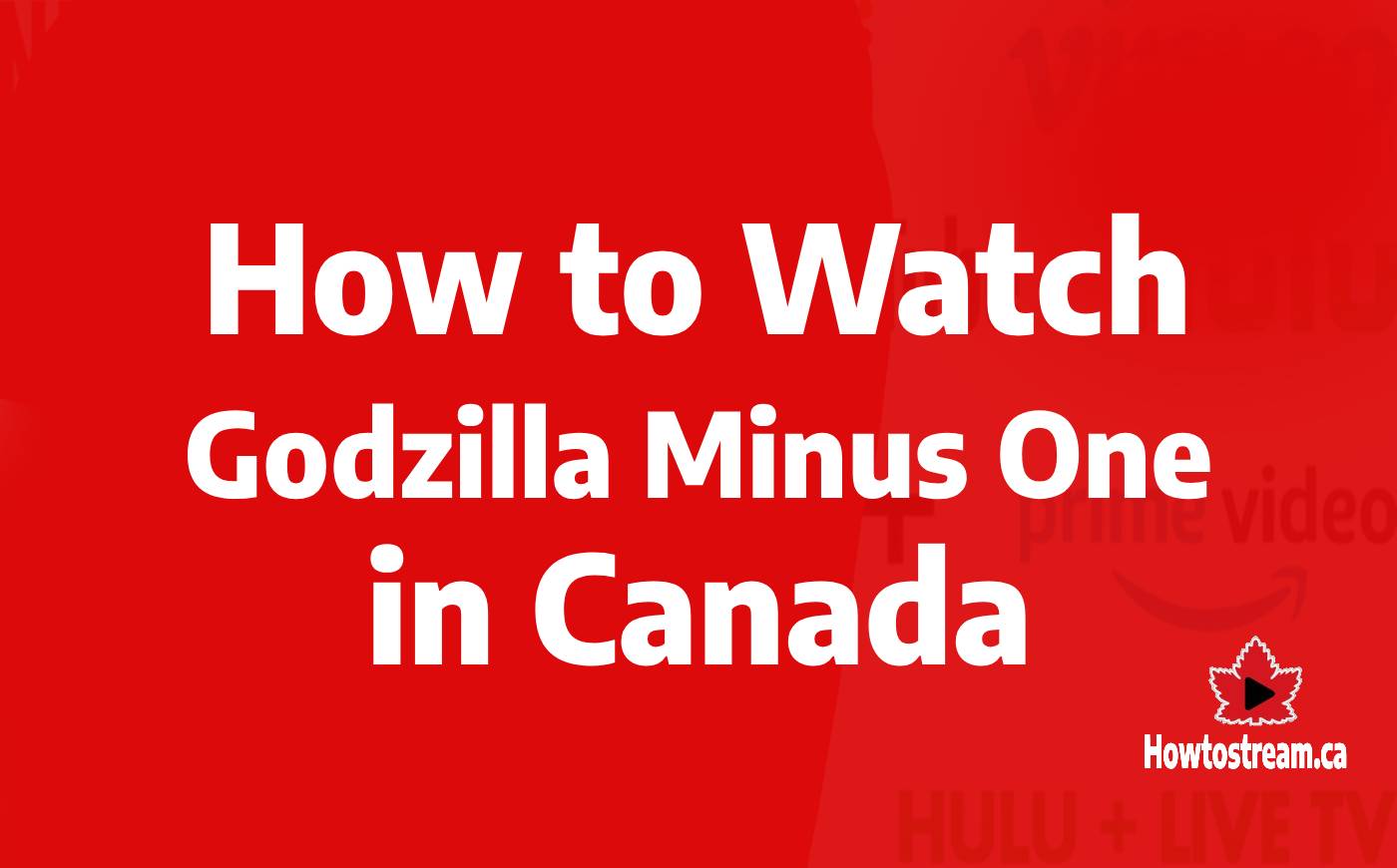 How to Watch Godzilla Minus One in Canada