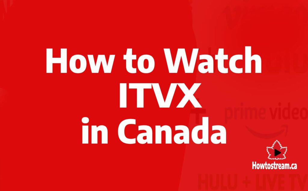 Stream ITVX in Canada