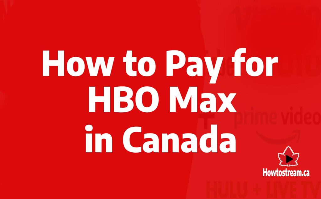 How to Pay for Hbo Max in Canada