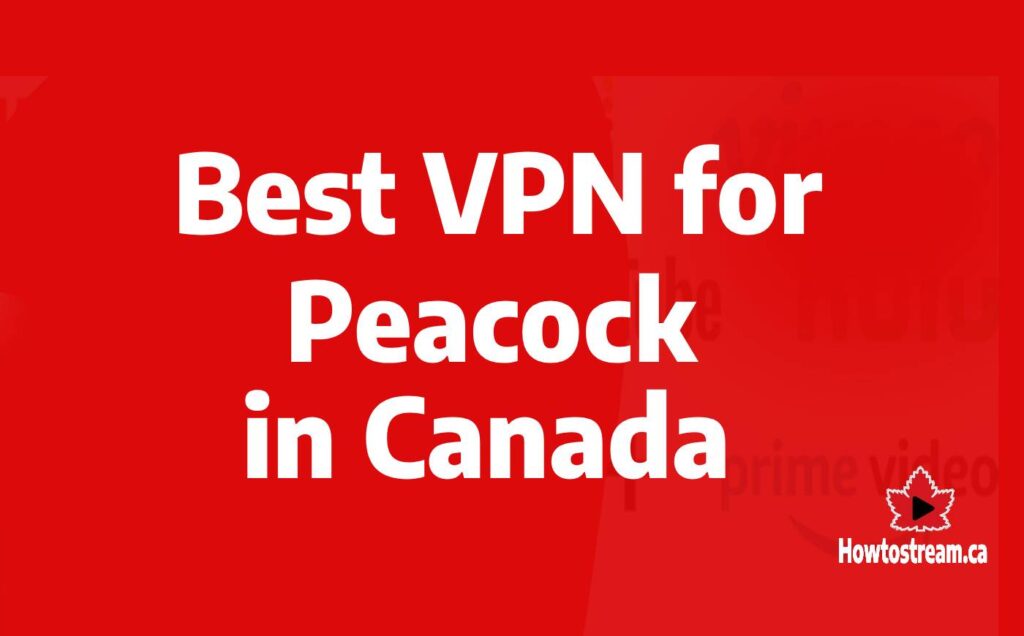 Best VPN for Peacock in Canada