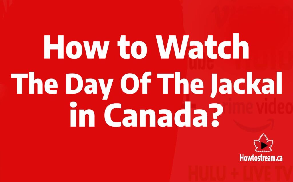 How to Watch The Day of the Jackal in Canada