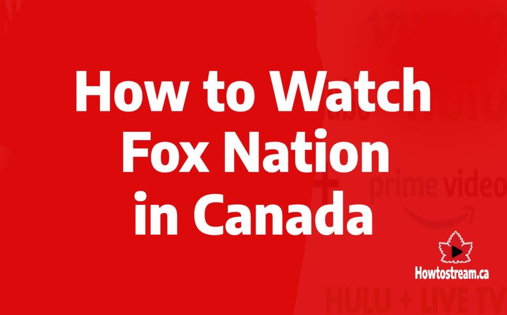 How to Watch Fox Nation in Canada