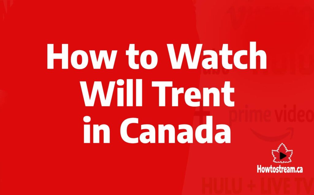 How to Watch Will Trent Online in Canada without Cable TV