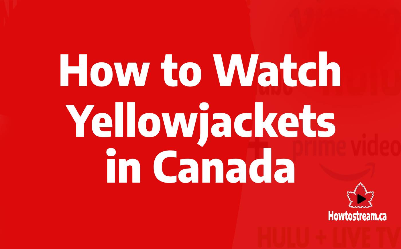 How to Watch Yellowjackets in Canada