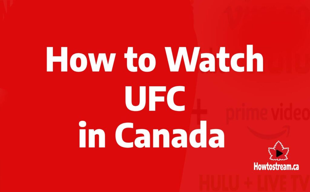 How to Watch UFC live online in Canada